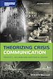 Télécharger le livre :  Theorizing Crisis Communication