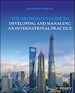 Télécharger le livre :  The Architect's Guide to Developing and Managing an International Practice