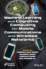 Télécharger le livre :  Machine Learning and Cognitive Computing for Mobile Communications and Wireless Networks
