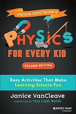Télécharger le livre :  Janice VanCleave's Physics for Every Kid