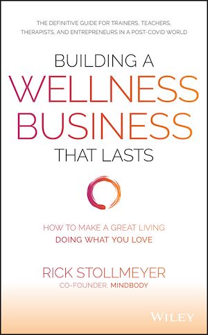 Téléchargez le livre :  Building a Wellness Business That Lasts