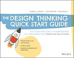 Télécharger le livre :  The Design Thinking Quick Start Guide