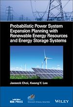 Télécharger le livre :  Probabilistic Power System Expansion Planning with Renewable Energy Resources and Energy Storage Systems