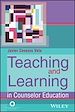 Télécharger le livre :  Teaching and Learning in Counselor Education