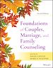 Télécharger le livre :  Foundations of Couples, Marriage, and Family Counseling