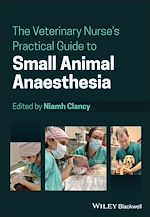 Télécharger le livre :  The Veterinary Nurse's Practical Guide to Small Animal Anaesthesia