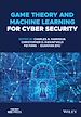 Télécharger le livre :  Game Theory and Machine Learning for Cyber Security