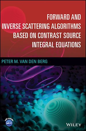 Téléchargez le livre :  Forward and Inverse Scattering Algorithms Based on Contrast Source Integral Equations