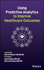 Télécharger le livre :  Using Predictive Analytics to Improve Healthcare Outcomes