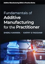 Télécharger le livre :  Fundamentals of Additive Manufacturing for the Practitioner