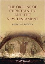 Télécharger le livre :  The Origins of Christianity and the New Testament