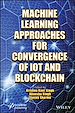 Télécharger le livre :  Machine Learning Approaches for Convergence of IoT and Blockchain