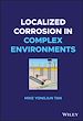 Télécharger le livre :  Localized Corrosion in Complex Environments