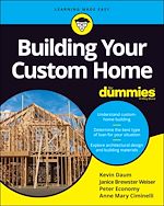 Télécharger le livre :  Building Your Custom Home For Dummies