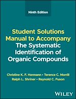 Télécharger le livre :  The Systematic Identification of Organic Compounds, Student Solutions Manual