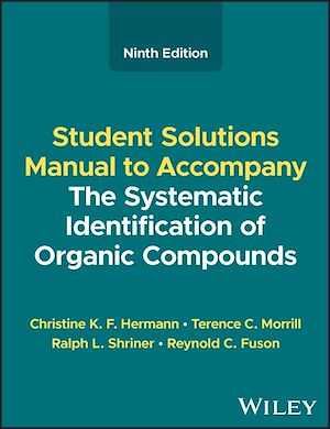 Téléchargez le livre :  The Systematic Identification of Organic Compounds, Student Solutions Manual