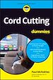 Télécharger le livre :  Cord Cutting For Dummies
