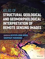Télécharger le livre :  Atlas of Structural Geological and Geomorphological Interpretation of Remote Sensing Images