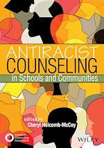 Télécharger le livre :  Antiracist Counseling in Schools and Communities