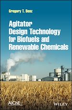 Télécharger le livre :  Agitator Design Technology for Biofuels and Renewable Chemicals