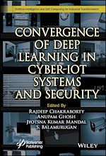 Télécharger le livre :  Convergence of Deep Learning in Cyber-IoT Systems and Security