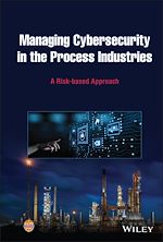 Télécharger le livre :  Managing Cybersecurity in the Process Industries