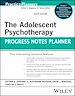 Télécharger le livre :  The Adolescent Psychotherapy Progress Notes Planner