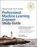 Télécharger le livre :  Official Google Cloud Certified Professional Machine Learning Engineer Study Guide