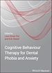 Télécharger le livre :  Cognitive Behavioral Therapy for Dental Phobia and Anxiety