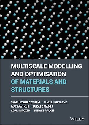 Téléchargez le livre :  Multiscale Modelling and Optimisation of Materials and Structures