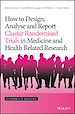 Télécharger le livre :  How to Design, Analyse and Report Cluster Randomised Trials in Medicine and Health Related Research