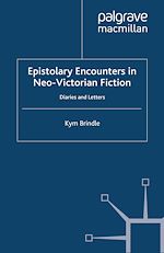 Télécharger le livre :  Epistolary Encounters in Neo-Victorian Fiction