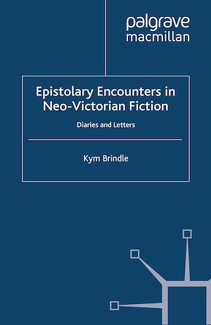 Téléchargez le livre :  Epistolary Encounters in Neo-Victorian Fiction