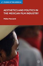 Télécharger le livre :  Aesthetics and Politics in the Mexican Film Industry