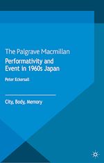 Télécharger le livre :  Performativity and Event in 1960s Japan