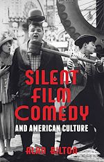 Télécharger le livre :  Silent Film Comedy and American Culture