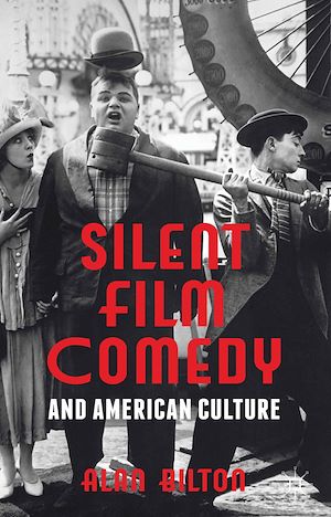 Téléchargez le livre :  Silent Film Comedy and American Culture