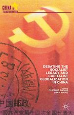 Télécharger le livre :  Debating the Socialist Legacy and Capitalist Globalization in China