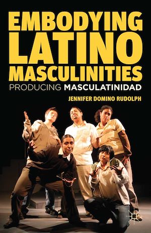 Téléchargez le livre :  Embodying Latino Masculinities
