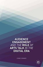 Télécharger le livre :  Audience Engagement and the Role of Arts Talk in the Digital Era