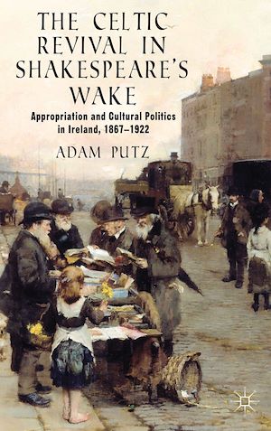 Téléchargez le livre :  The Celtic Revival in Shakespeare's Wake