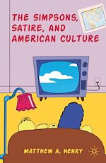 Télécharger le livre :  The Simpsons, Satire, and American Culture