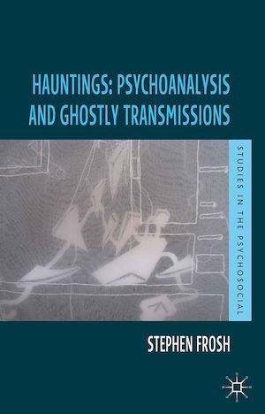 Téléchargez le livre :  Hauntings: Psychoanalysis and Ghostly Transmissions