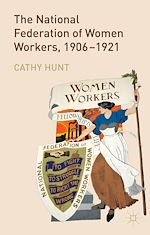 Télécharger le livre :  The National Federation of Women Workers, 1906-1921