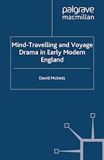Télécharger le livre :  Mind-Travelling and Voyage Drama in Early Modern England