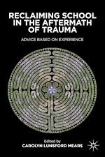 Télécharger le livre :  Reclaiming School in the Aftermath of Trauma