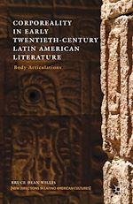 Télécharger le livre :  Corporeality in Early Twentieth-Century Latin American Literature