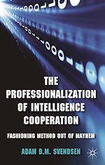 Télécharger le livre :  The Professionalization of Intelligence Cooperation