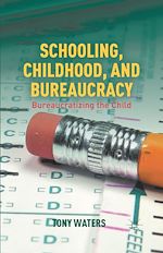 Télécharger le livre :  Schooling, Childhood, and Bureaucracy