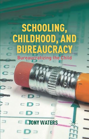 Téléchargez le livre :  Schooling, Childhood, and Bureaucracy